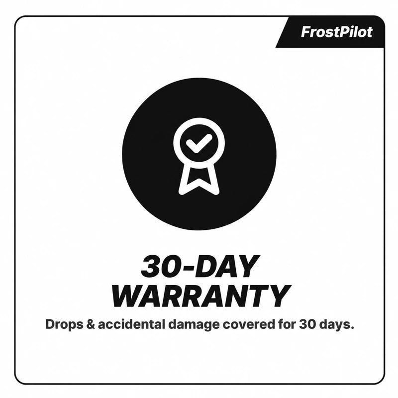 FrostPilot 30-Day Warranty — drops and accidental damage covered for 30 days